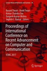 Title: Proceedings of International Conference on Recent Advancement on Computer and Communication: ICRAC 2017, Author: Basant Tiwari