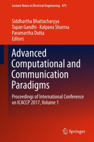 Title: Advanced Computational and Communication Paradigms: Proceedings of International Conference on ICACCP 2017, Volume 1, Author: Siddhartha Bhattacharyya
