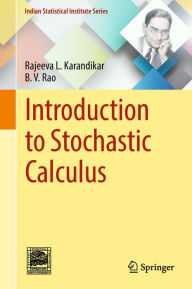 Title: Introduction to Stochastic Calculus, Author: Rajeeva L. Karandikar