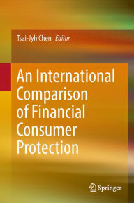 Title: An International Comparison of Financial Consumer Protection, Author: Tsai-Jyh Chen