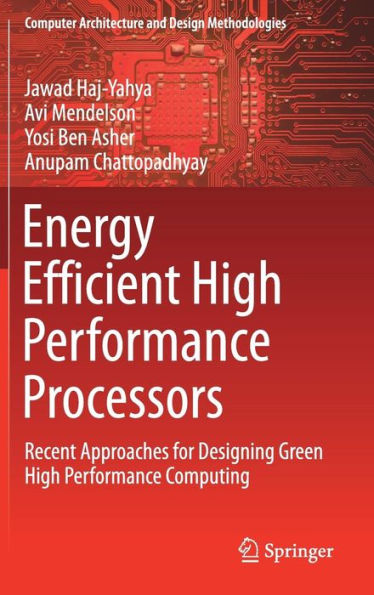 Energy Efficient High Performance Processors: Recent Approaches for Designing Green High Performance Computing
