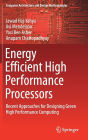 Energy Efficient High Performance Processors: Recent Approaches for Designing Green High Performance Computing