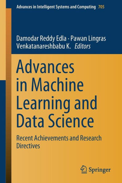 Advances in Machine Learning and Data Science: Recent Achievements and Research Directives