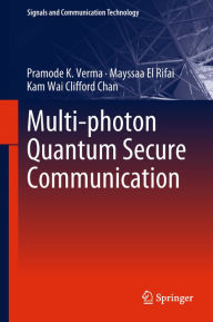 Title: Multi-photon Quantum Secure Communication, Author: Pramode K. Verma