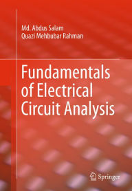 Title: Fundamentals of Electrical Circuit Analysis, Author: Md. Abdus Salam