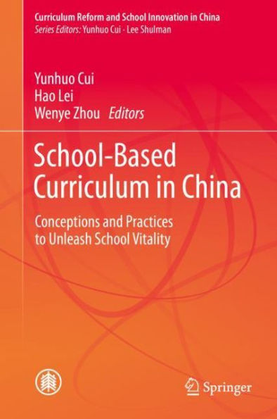 School-Based Curriculum China: Conceptions and Practices to Unleash School Vitality