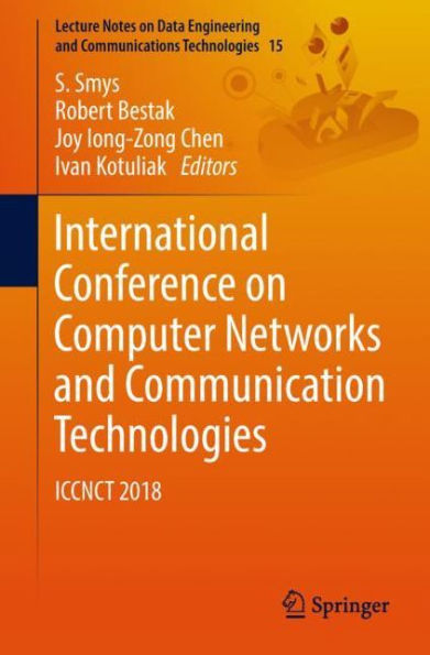 International Conference on Computer Networks and Communication Technologies: ICCNCT 2018