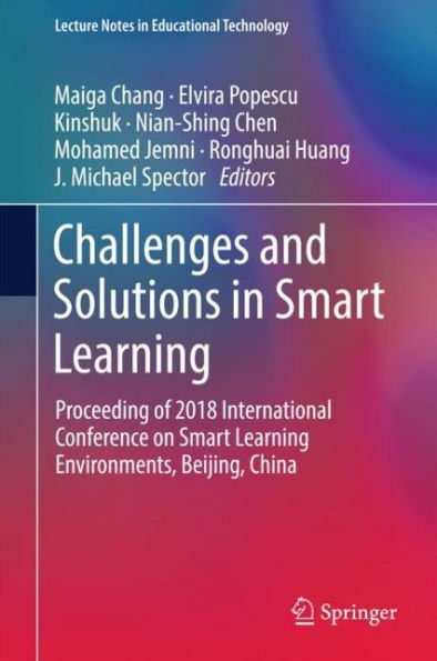 Challenges and Solutions in Smart Learning: Proceeding of 2018 International Conference on Smart Learning Environments, Beijing, China