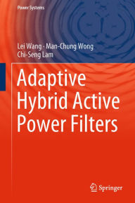 Title: Adaptive Hybrid Active Power Filters, Author: Lei Wang