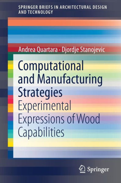 Computational and Manufacturing Strategies: Experimental Expressions of Wood Capabilities