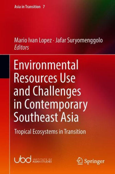 Environmental Resources Use and Challenges Contemporary Southeast Asia: Tropical Ecosystems Transition