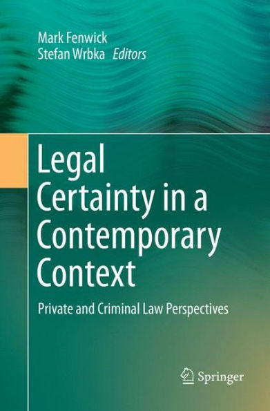 Legal Certainty in a Contemporary Context: Private and Criminal Law Perspectives