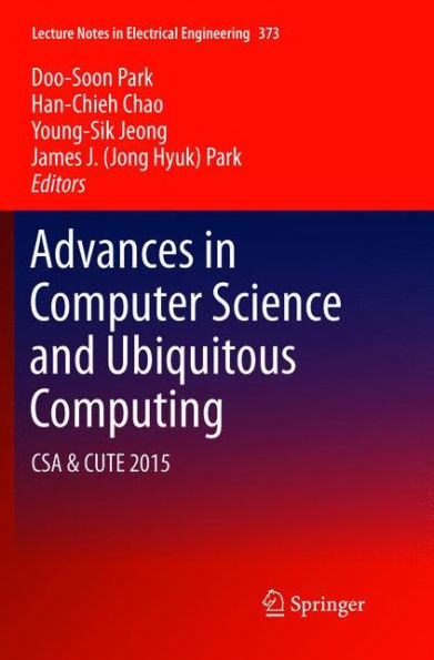 Advances in Computer Science and Ubiquitous Computing: CSA & CUTE