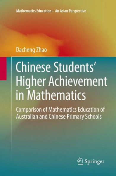 Chinese Students' Higher Achievement Mathematics: Comparison of Mathematics Education Australian and Primary Schools