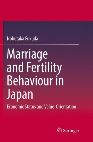 Marriage and Fertility Behaviour Japan: Economic Status Value-Orientation