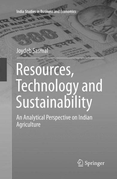 Resources, Technology and Sustainability: An Analytical Perspective on Indian Agriculture