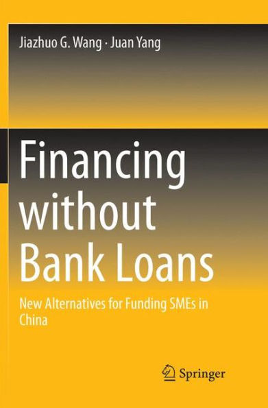 Financing without Bank Loans: New Alternatives for Funding SMEs in China