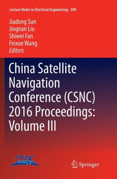 China Satellite Navigation Conference (CSNC) Proceedings: Volume III