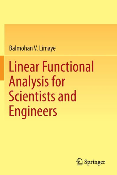 Linear Functional Analysis for Scientists and Engineers