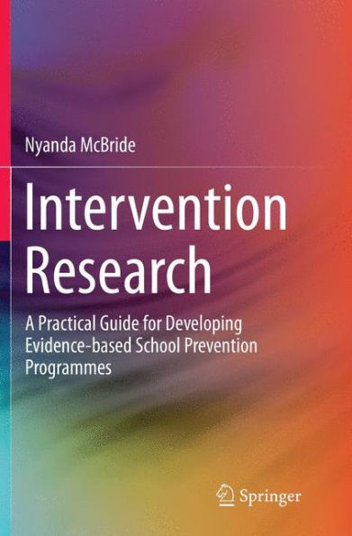 Intervention Research: A Practical Guide for Developing Evidence-based School Prevention Programmes