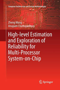 Title: High-level Estimation and Exploration of Reliability for Multi-Processor System-on-Chip, Author: Zheng Wang