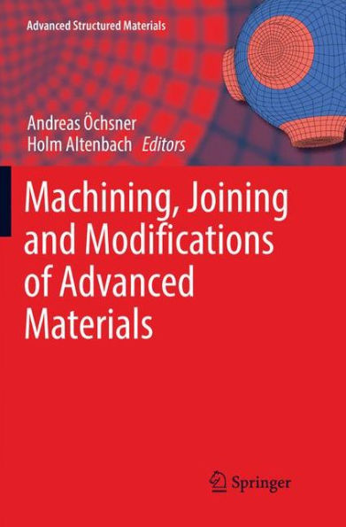 Machining, Joining and Modifications of Advanced Materials