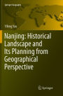 Nanjing: Historical Landscape and Its Planning from Geographical Perspective