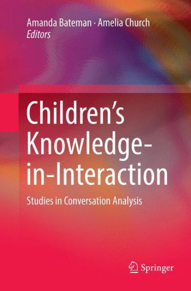 Children's Knowledge-in-Interaction: Studies in Conversation Analysis