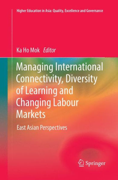 Managing International Connectivity, Diversity of Learning and Changing Labour Markets: East Asian Perspectives