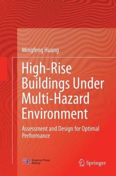 High-Rise Buildings under Multi-Hazard Environment: Assessment and Design for Optimal Performance