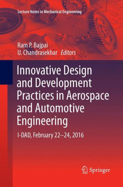 Innovative Design and Development Practices Aerospace Automotive Engineering: I-DAD, February 22 - 24, 2016