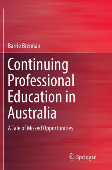 Continuing Professional Education Australia: A Tale of Missed Opportunities