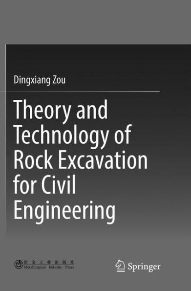 Theory and Technology of Rock Excavation for Civil Engineering