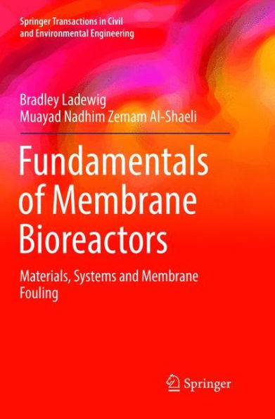 Fundamentals of Membrane Bioreactors: Materials, Systems and Membrane Fouling