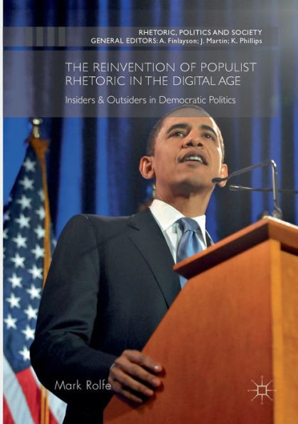 The Reinvention of Populist Rhetoric Digital Age: Insiders & Outsiders Democratic Politics