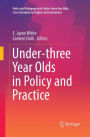 Under-three Year Olds in Policy and Practice