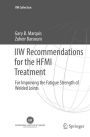 IIW Recommendations for the HFMI Treatment: For Improving the Fatigue Strength of Welded Joints