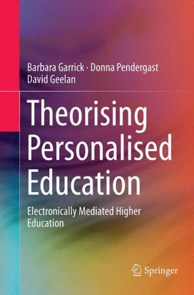 Theorising Personalised Education: Electronically Mediated Higher Education