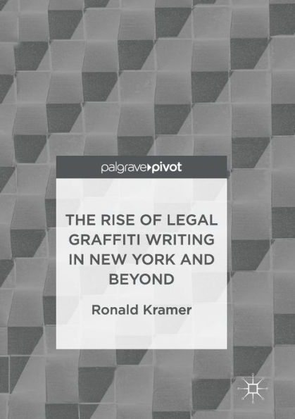 The Rise of Legal Graffiti Writing New York and Beyond