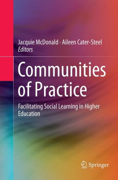 Communities of Practice: Facilitating Social Learning Higher Education