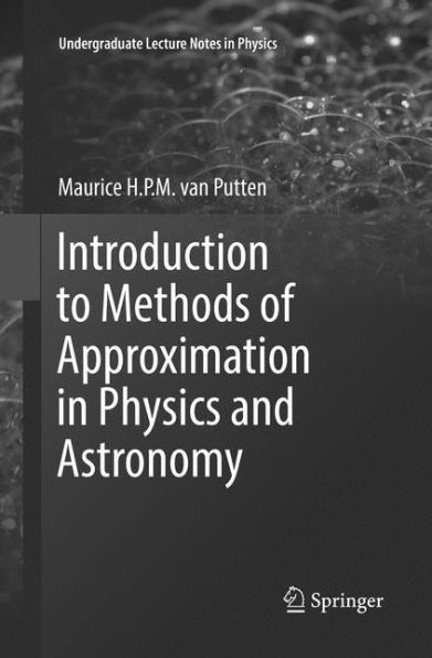 Introduction to Methods of Approximation in Physics and Astronomy