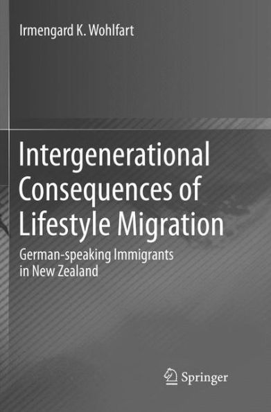 Intergenerational Consequences of Lifestyle Migration: German-speaking Immigrants New Zealand