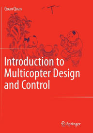Title: Introduction to Multicopter Design and Control, Author: Quan Quan