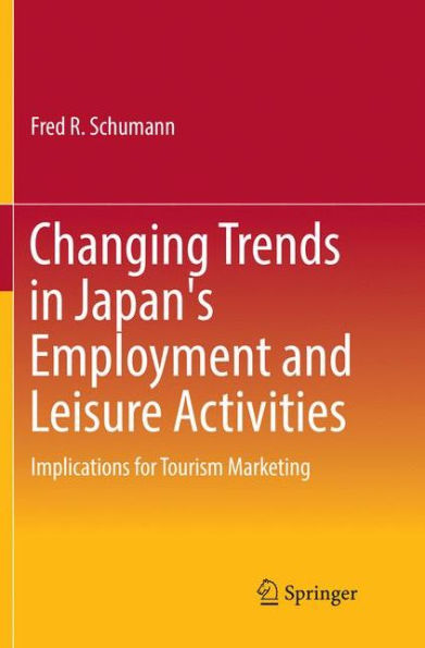 Changing Trends in Japan's Employment and Leisure Activities: Implications for Tourism Marketing