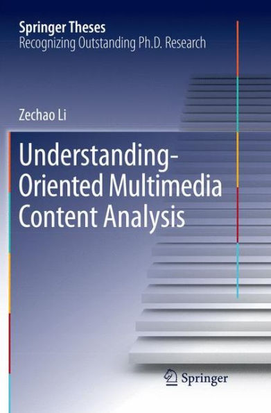 Understanding-Oriented Multimedia Content Analysis