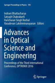 Title: Advances in Optical Science and Engineering: Proceedings of the Third International Conference, OPTRONIX 2016, Author: Indrani Bhattacharya