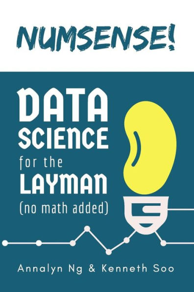 Numsense! Data Science for the Layman: No Math Added