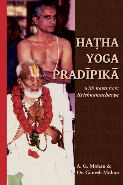 Hatha Yoga Pradipika: Translation with Notes from Krishnamacharya