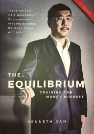 Title: The Equilibrium, Training the Money Mindset, Author: Kenneth Kam