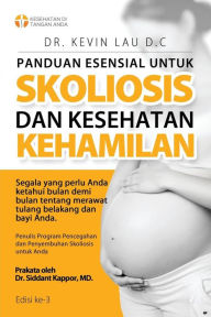 Title: Una guia esencial para la escoliosis y un embarazo saludable (3a Ediciï¿½n): Mes a mes, todo lo que necesita saber sobre el cuidado de su espina dorsal y su bebe, Author: Kevin Lau Dr